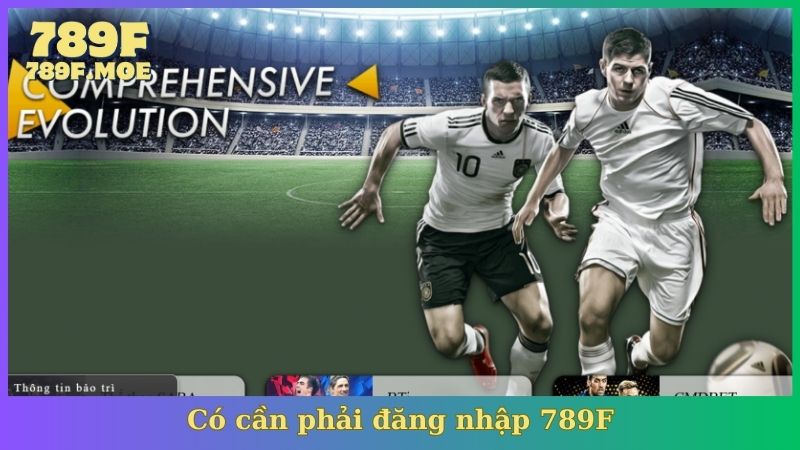 Có cần phải đăng nhập 789F