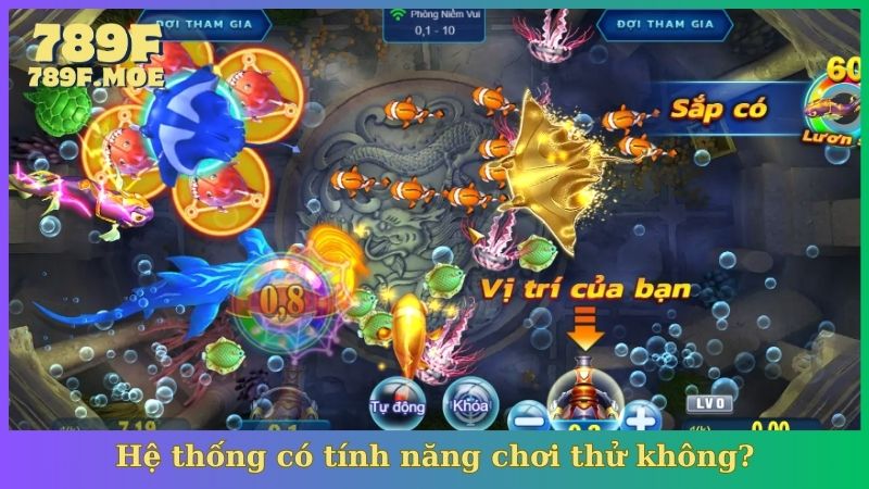 Hệ thống có tính năng chơi thử không?