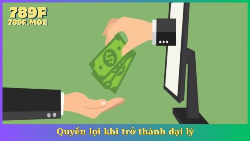 Quyền lợi khi trở thành đại lý