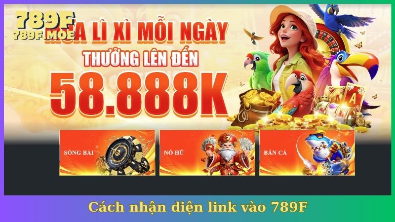 Cách nhận diện link vào 789F