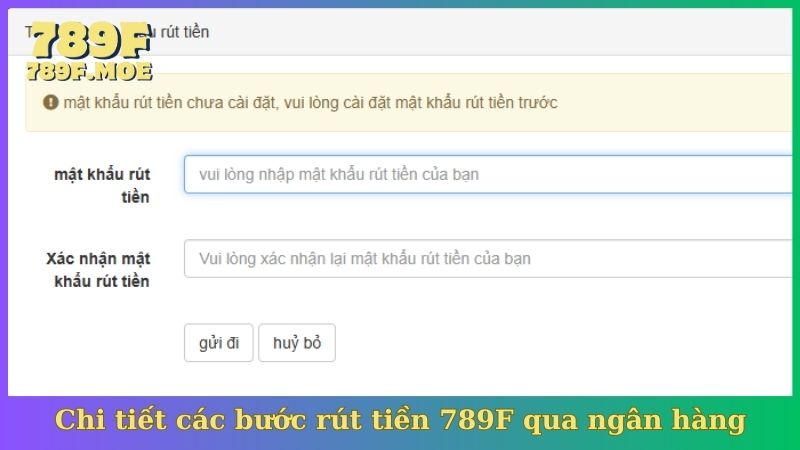 Chi tiết các bước rút tiền 789F qua ngân hàng