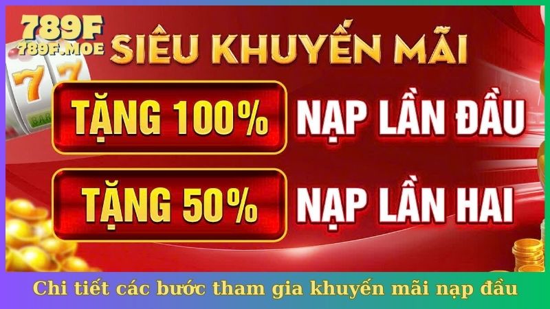Chi tiết các bước tham gia khuyến mãi nạp đầu