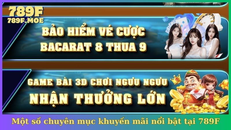 Một số chuyên mục khuyến mãi nổi bật tại 789F