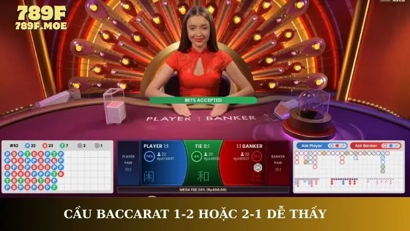 Cầu Baccarat 1-2 hoặc 2-1 dễ thấy