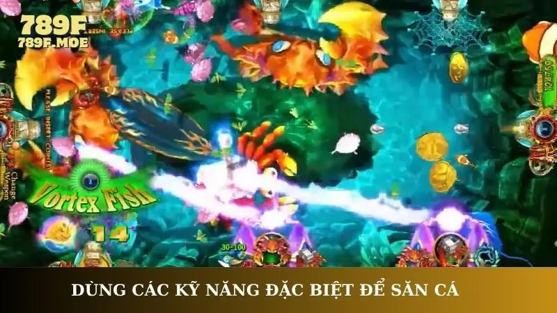 Dùng các kỹ năng đặc biệt để săn cá
