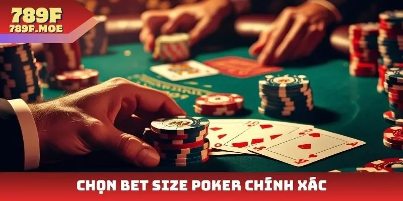 Chọn bet size poker