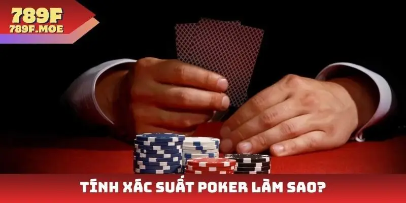 Tính xác suất poker